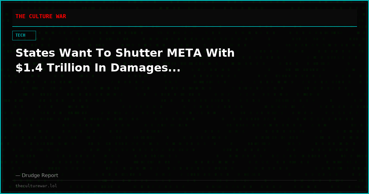 States Want To Shutter META With $1.4 Trillion In Damages...