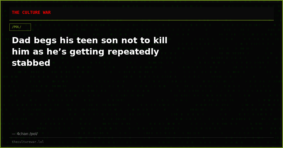 Dad begs his teen son not to kill him as he’s getting repeatedly stabbed