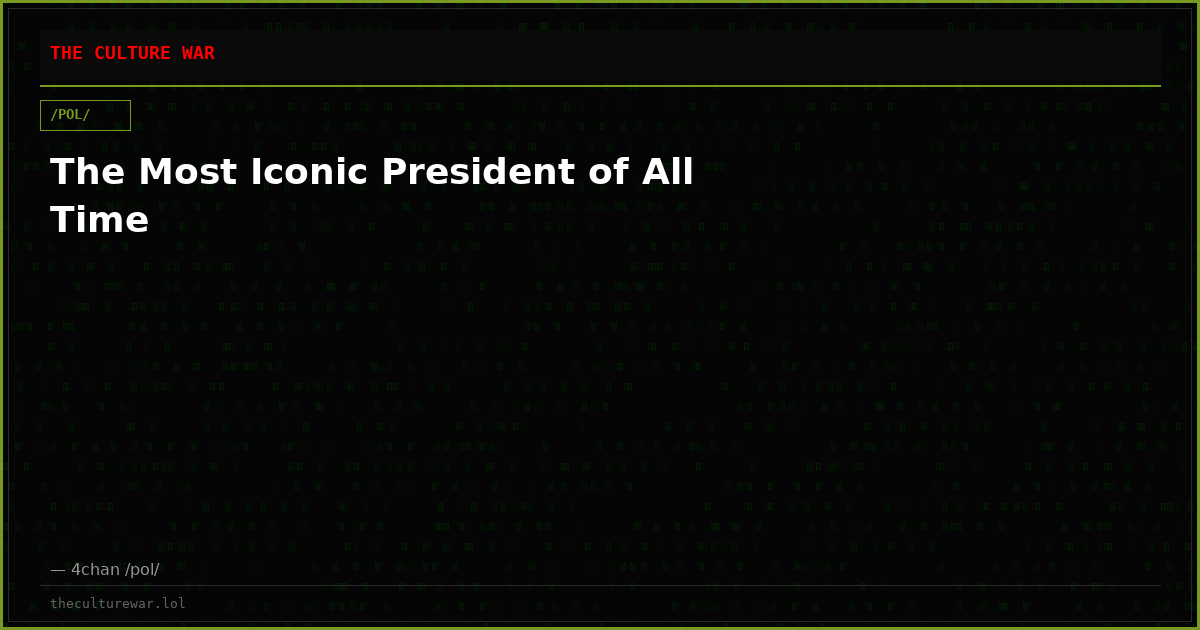 The Most Iconic President of All Time