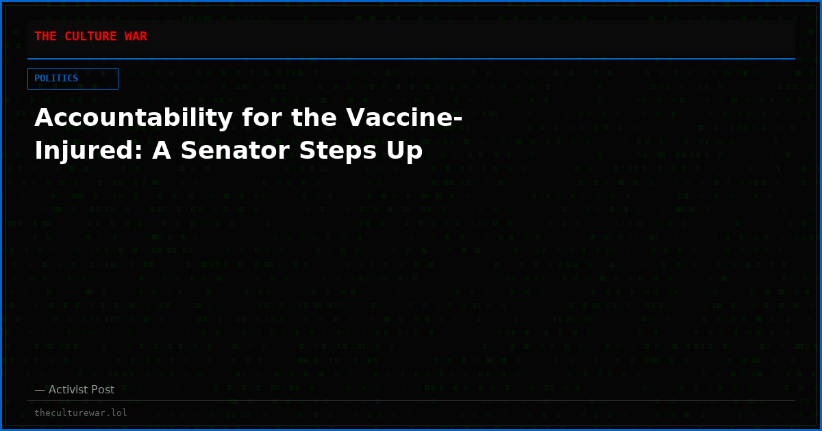 Accountability for the Vaccine-Injured: A Senator Steps Up