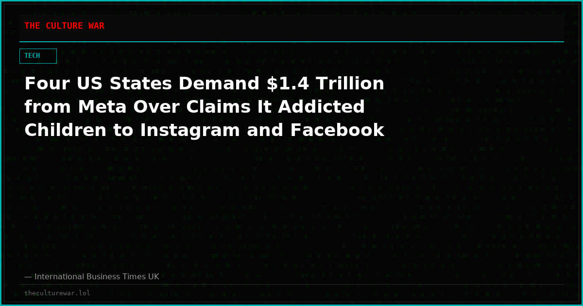 Four US States Demand $1.4 Trillion from Meta Over Claims It Addicted Children to Instagram and Facebook