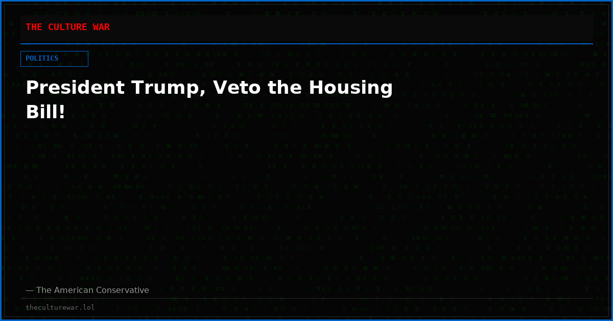President Trump, Veto the Housing Bill!