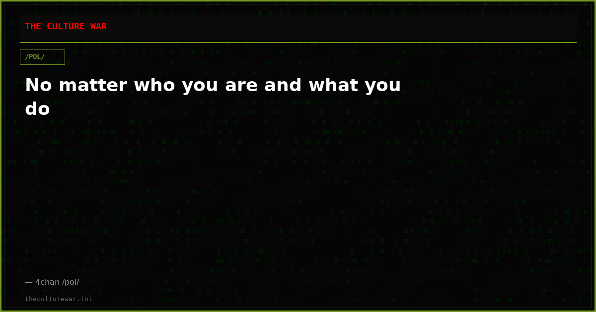 No matter who you are and what you do