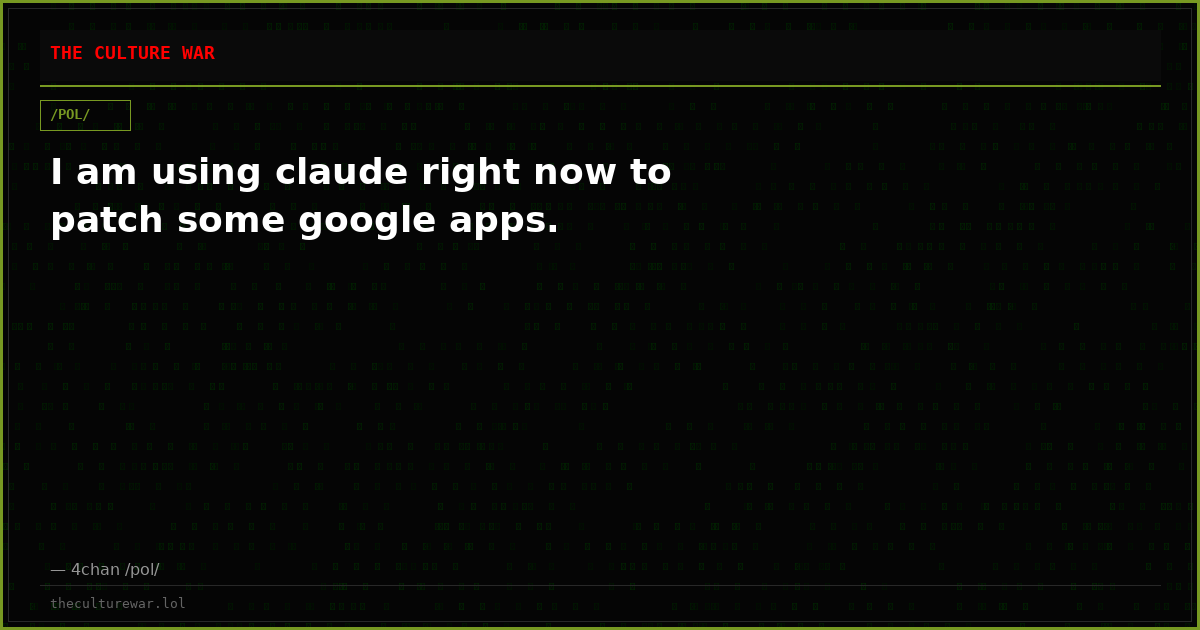 I am using claude right now to patch some google apps.