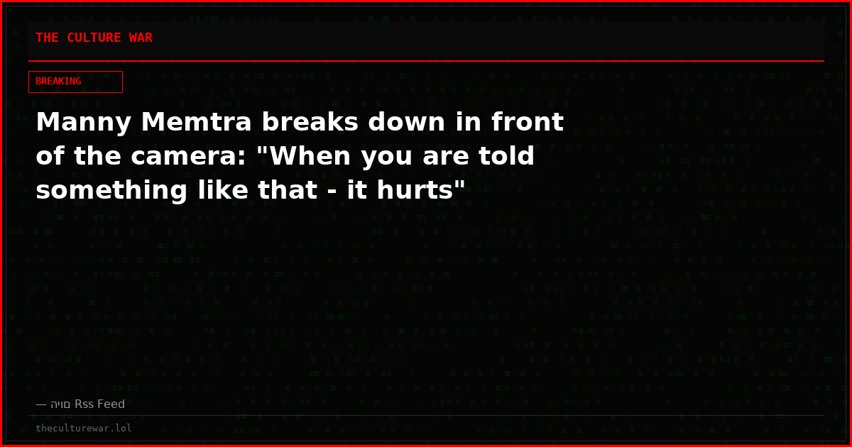 Manny Memtra breaks down in front of the camera: "When you are told something like that - it hurts"
