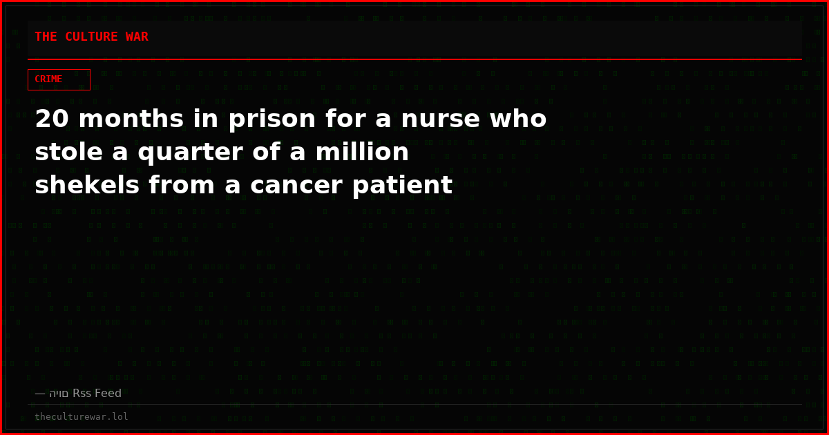20 months in prison for a nurse who stole a quarter of a million shekels from a cancer patient