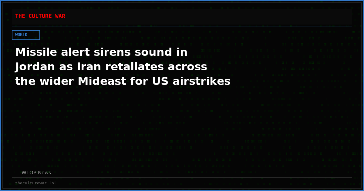 Missile alert sirens sound in Jordan as Iran retaliates across the wider Mideast for US airstrikes