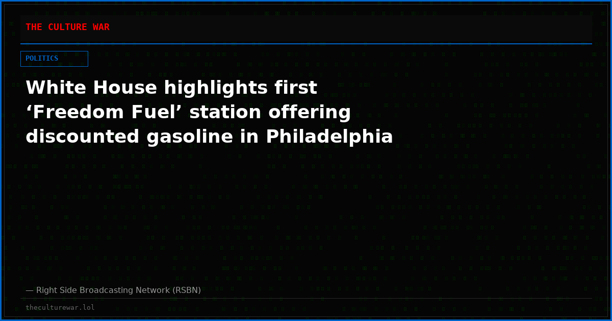 White House highlights first ‘Freedom Fuel’ station offering discounted gasoline in Philadelphia