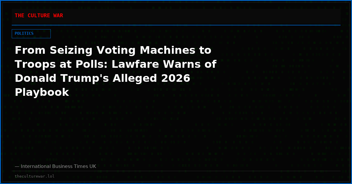 From Seizing Voting Machines to Troops at Polls: Lawfare Warns of Donald Trump's Alleged 2026 Playbook