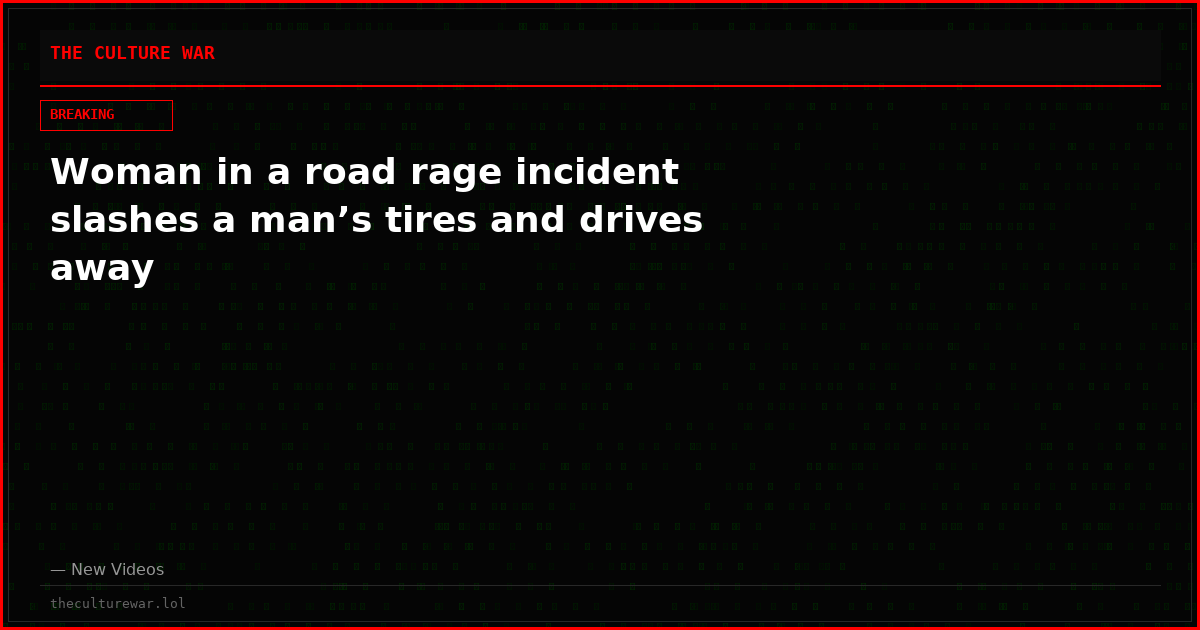 Woman in a road rage incident slashes a man’s tires and drives away