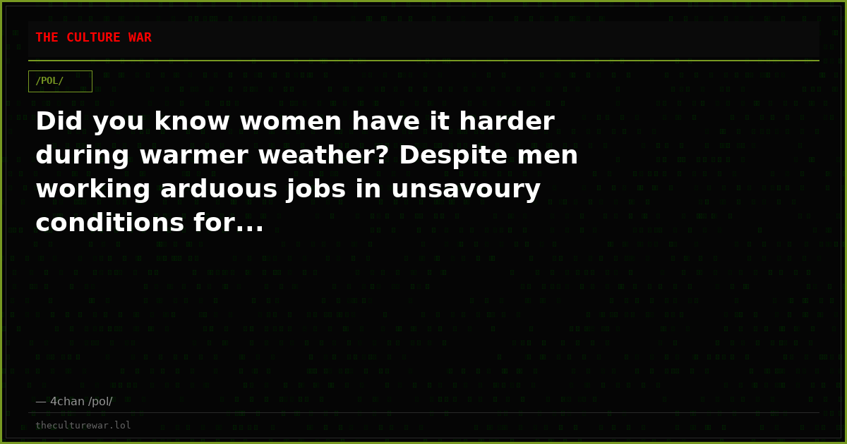 Did you know women have it harder during warmer weather? Despite men working arduous jobs in unsavoury conditions for...
