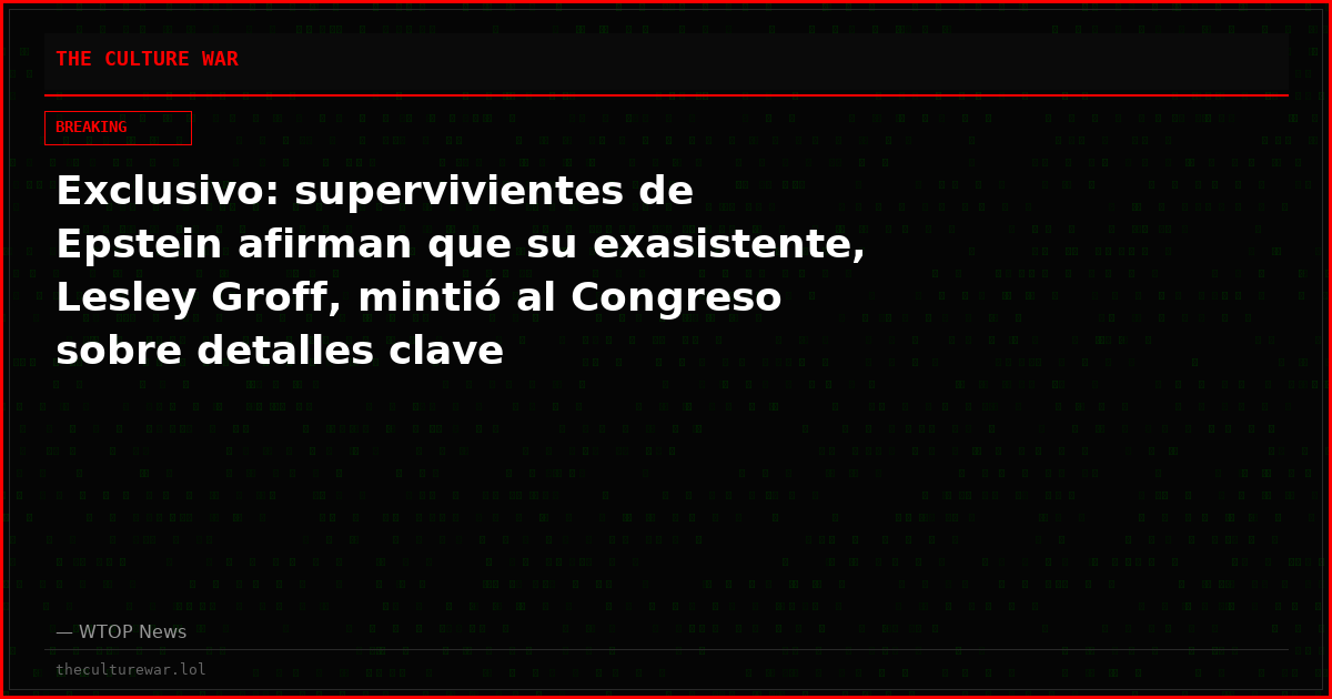 Exclusivo: supervivientes de Epstein afirman que su exasistente, Lesley Groff, mintió al Congreso sobre detalles clave