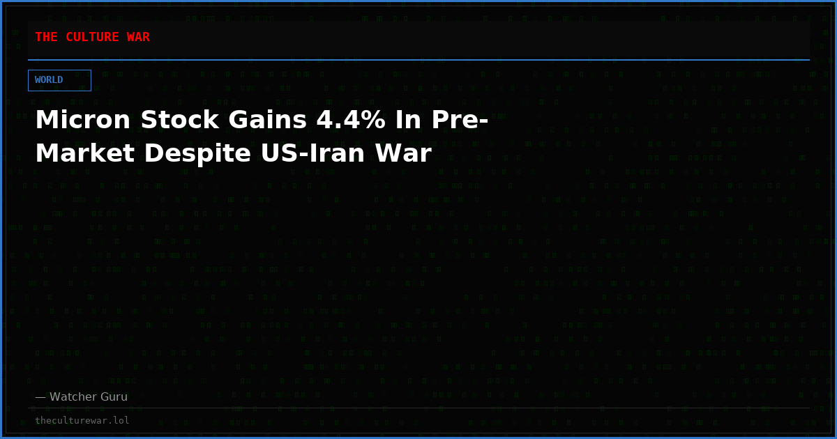 Micron Stock Gains 4.4% In Pre-Market Despite US-Iran War