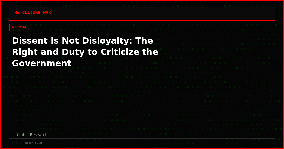 Dissent Is Not Disloyalty: The Right and Duty to Criticize the Government