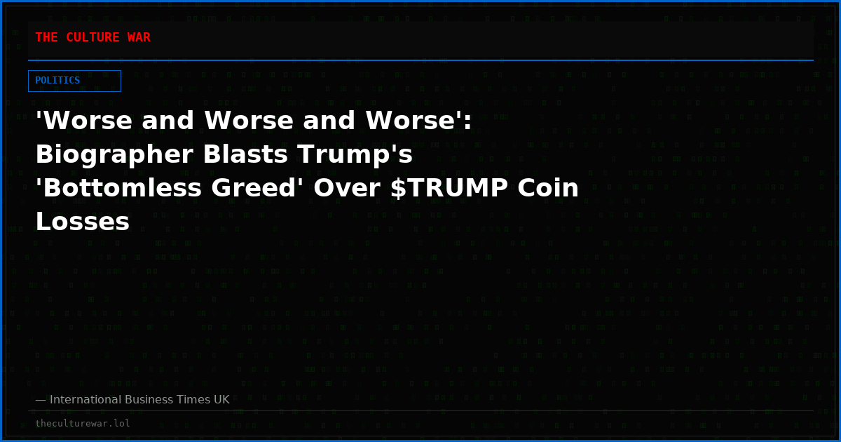 'Worse and Worse and Worse': Biographer Blasts Trump's 'Bottomless Greed' Over $TRUMP Coin Losses