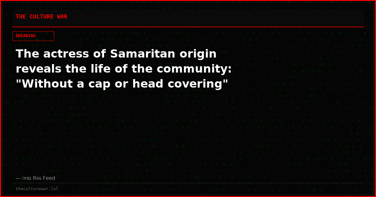 The actress of Samaritan origin reveals the life of the community: "Without a cap or head covering"
