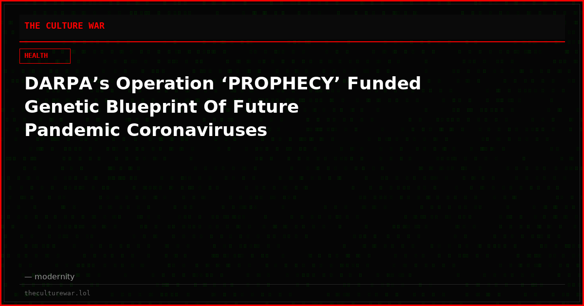 DARPA’s Operation ‘PROPHECY’ Funded Genetic Blueprint Of Future Pandemic Coronaviruses