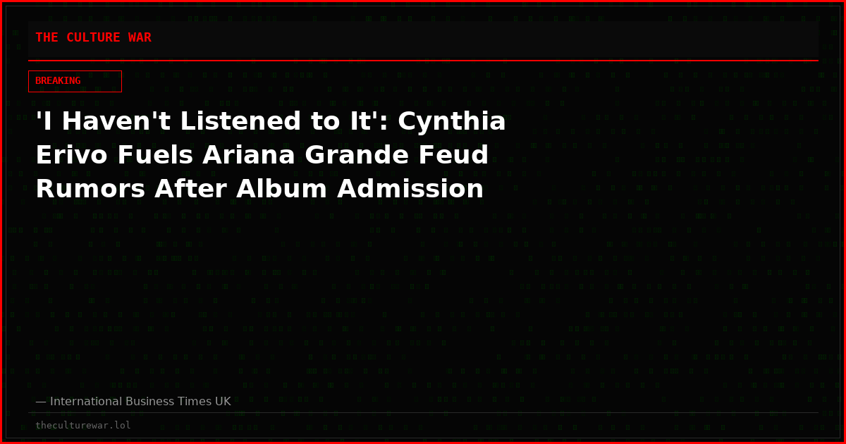 'I Haven't Listened to It': Cynthia Erivo Fuels Ariana Grande Feud Rumors After Album Admission