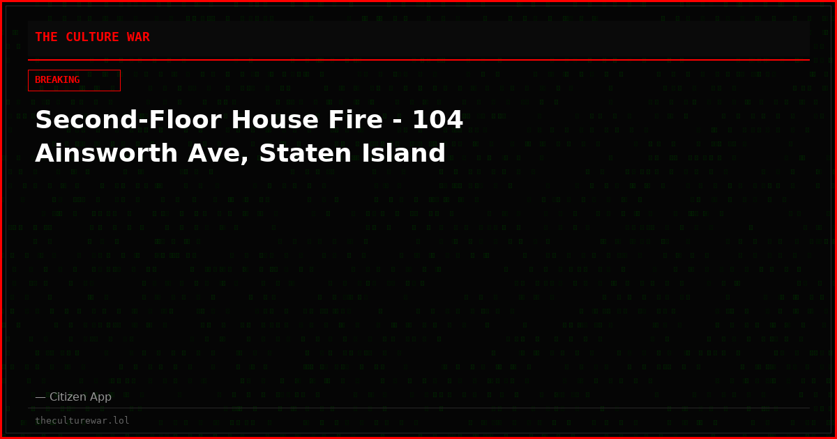 Second-Floor House Fire - 104 Ainsworth Ave, Staten Island