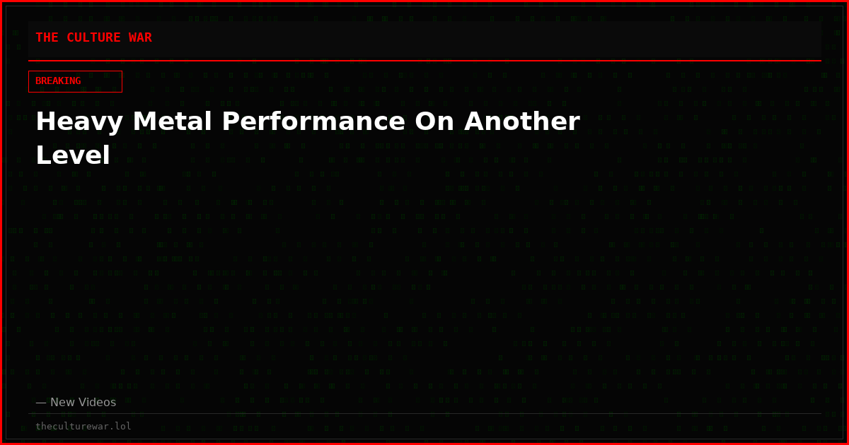 Heavy Metal Performance On Another Level