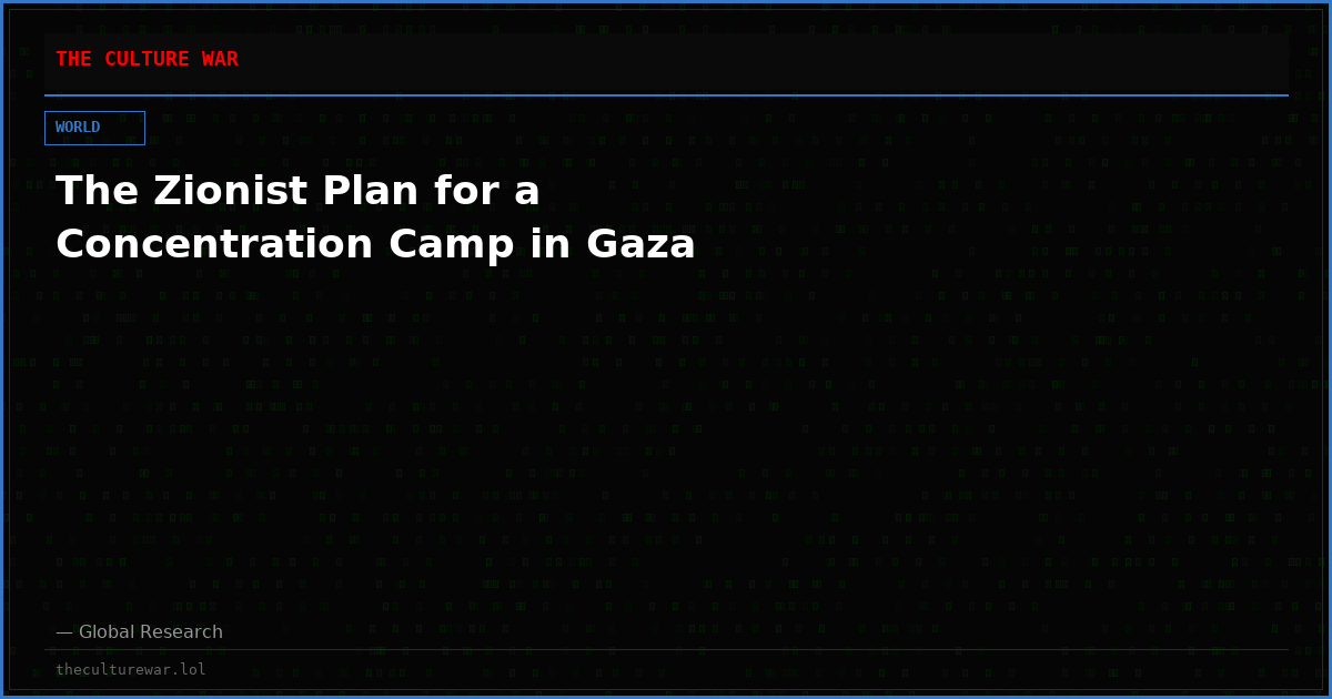 The Zionist Plan for a Concentration Camp in Gaza