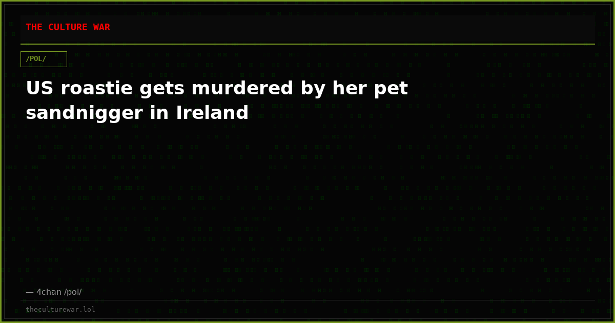 US roastie gets murdered by her pet sandnigger in Ireland