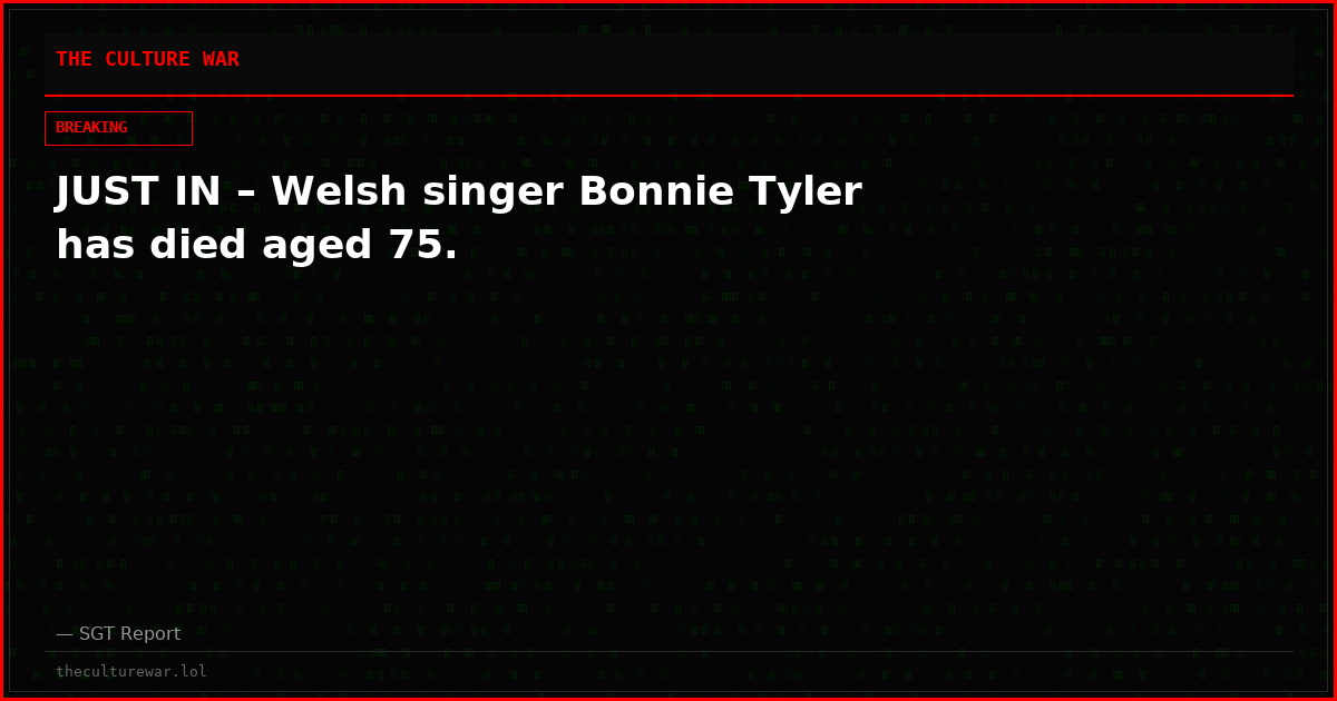 JUST IN – Welsh singer Bonnie Tyler has died aged 75.