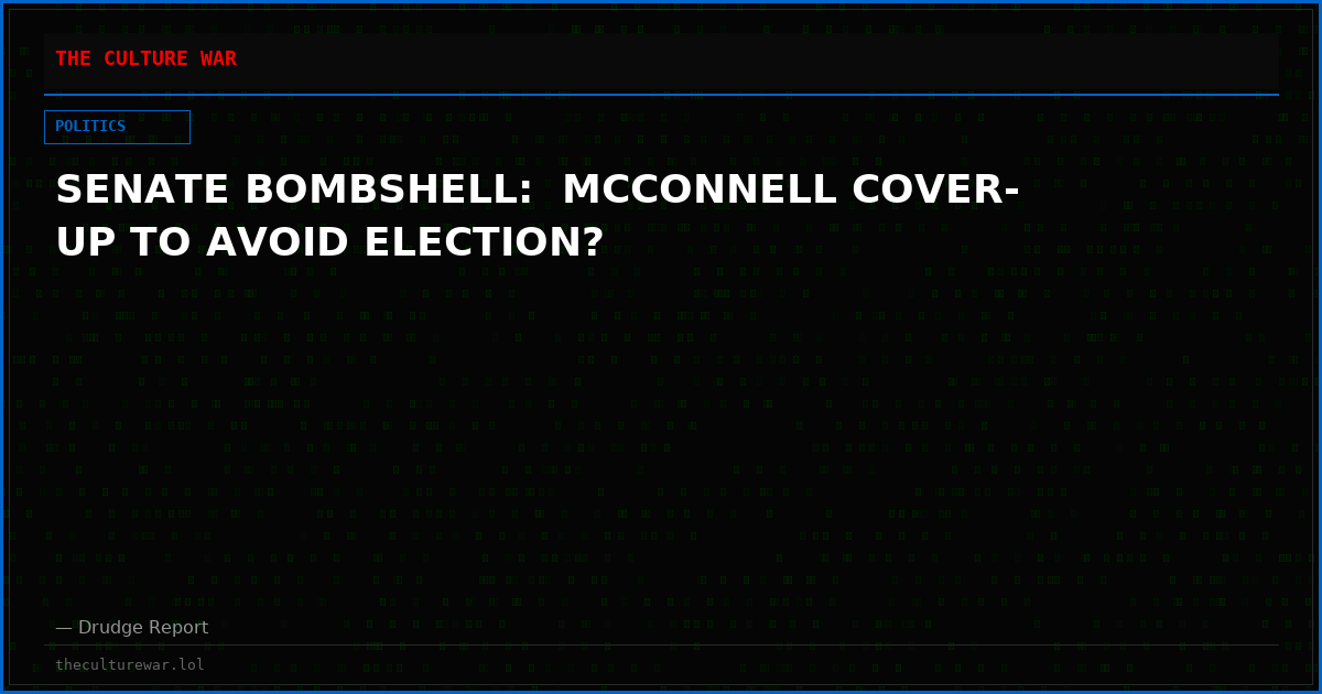 SENATE BOMBSHELL:  MCCONNELL COVER-UP TO AVOID ELECTION?