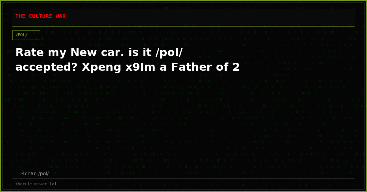Rate my New car. is it /pol/ accepted? Xpeng x9Im a Father of 2