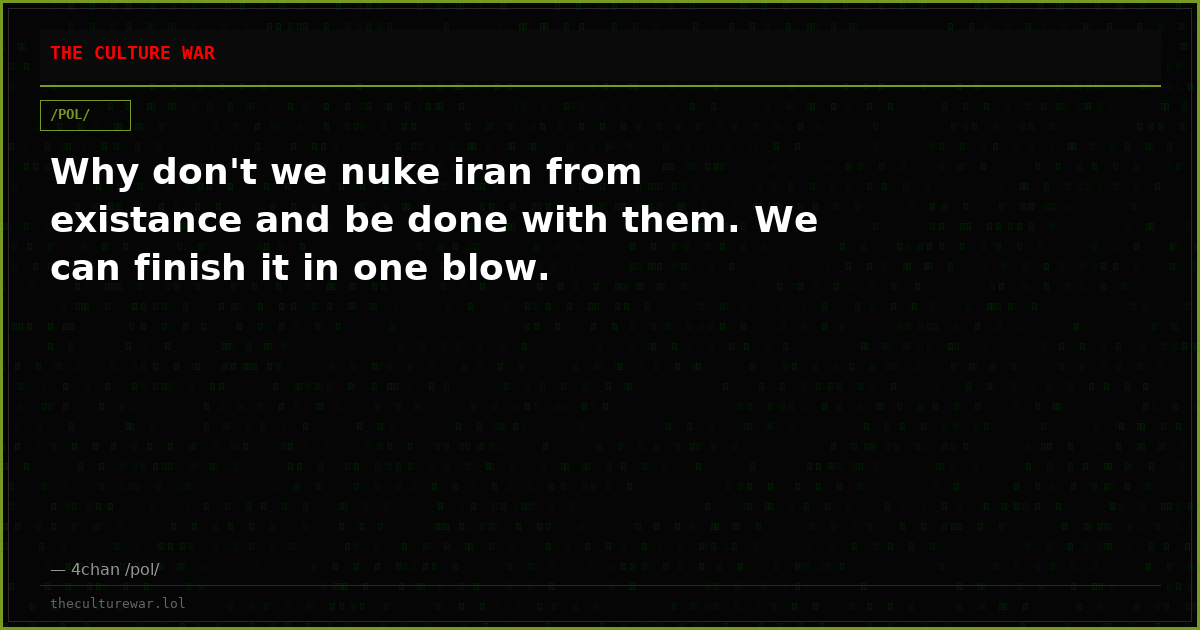 Why don't we nuke iran from existance and be done with them. We can finish it in one blow.