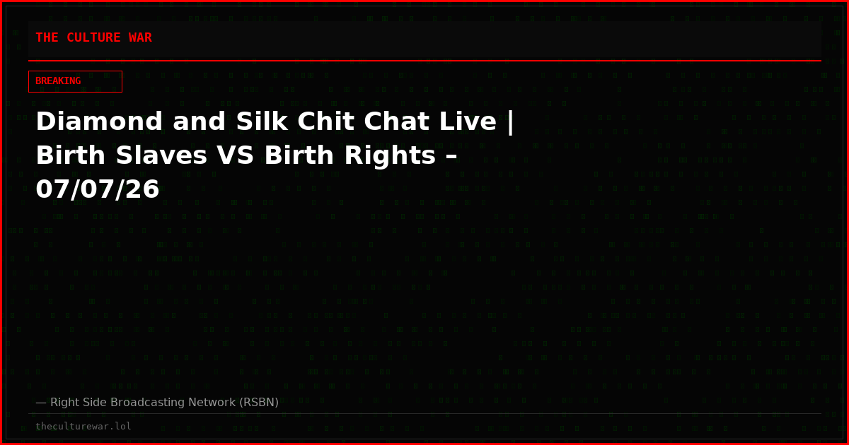 Diamond and Silk Chit Chat Live | Birth Slaves VS Birth Rights – 07/07/26