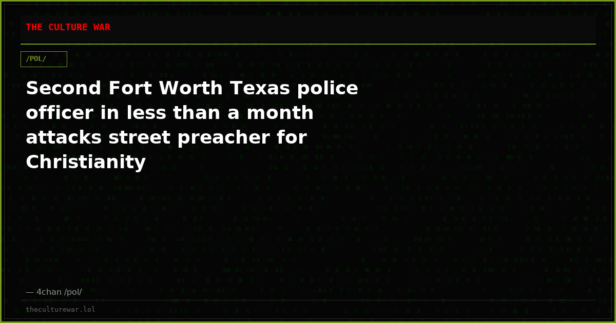 Second Fort Worth Texas police officer in less than a month attacks street preacher for Christianity