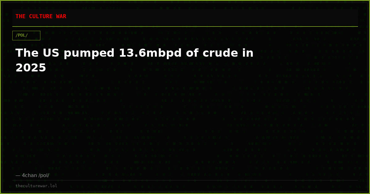 The US pumped 13.6mbpd of crude in 2025