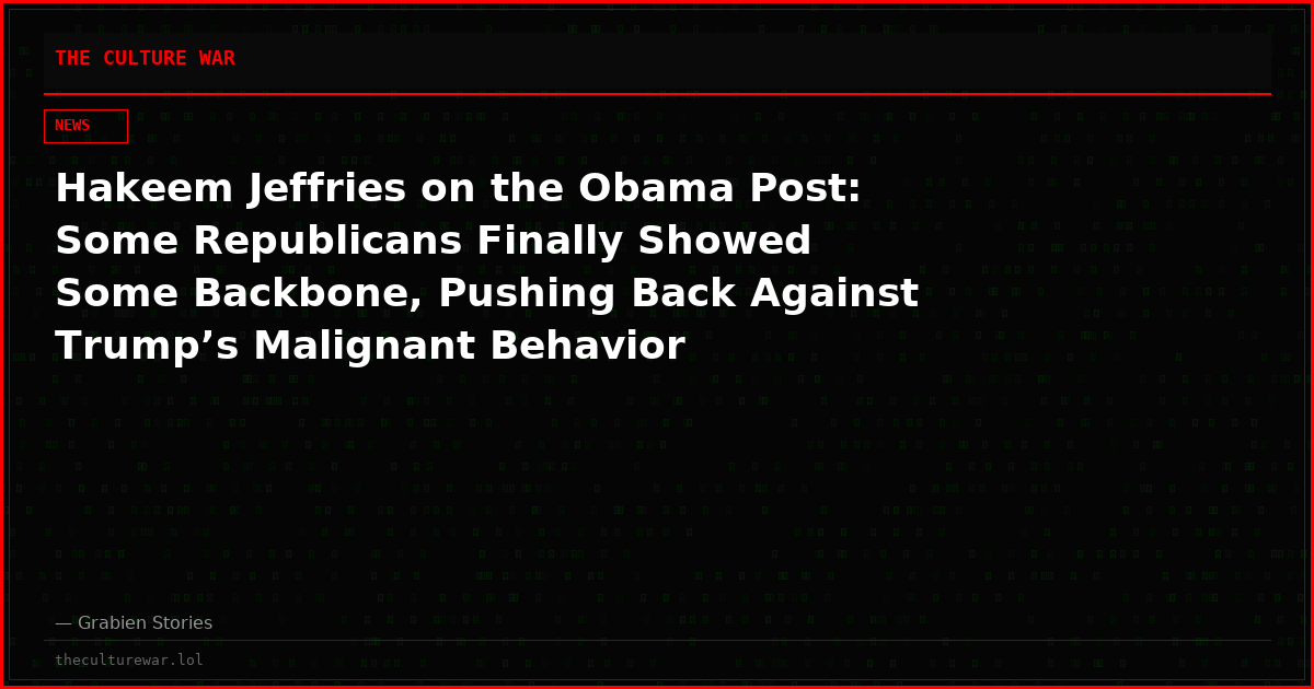 Hakeem Jeffries on the Obama Post: Some Republicans Finally Showed Some Backbone, Pushing Back Against Trump’s Malignant Behavior