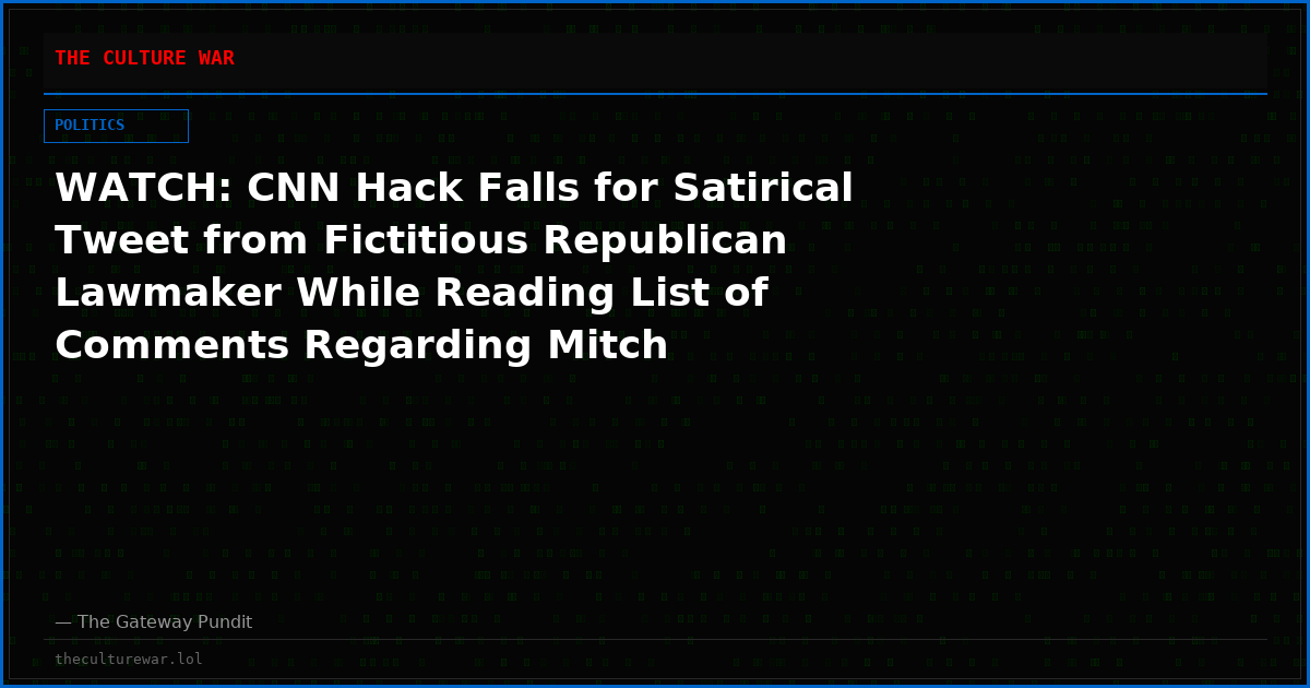 WATCH: CNN Hack Falls for Satirical Tweet from Fictitious Republican Lawmaker While Reading List of Comments Regarding Mitch McConnell’s Health