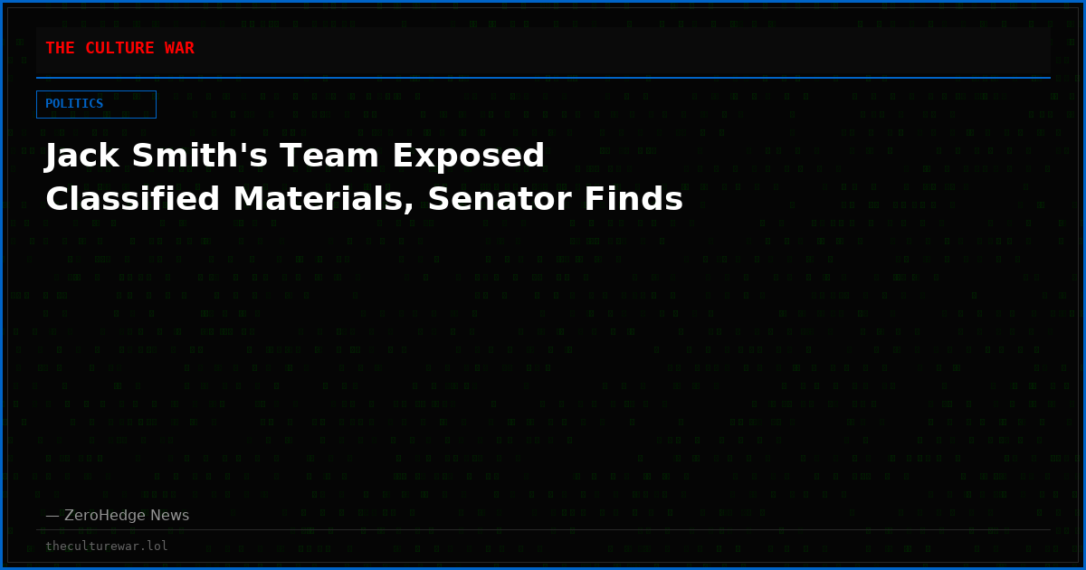 Jack Smith's Team Exposed Classified Materials, Senator Finds