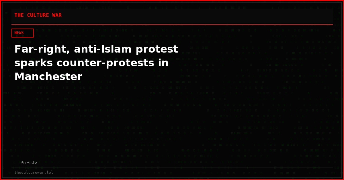Far-right, anti-Islam protest sparks counter-protests in Manchester