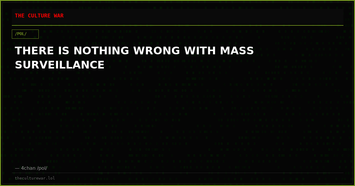 THERE IS NOTHING WRONG WITH MASS SURVEILLANCE