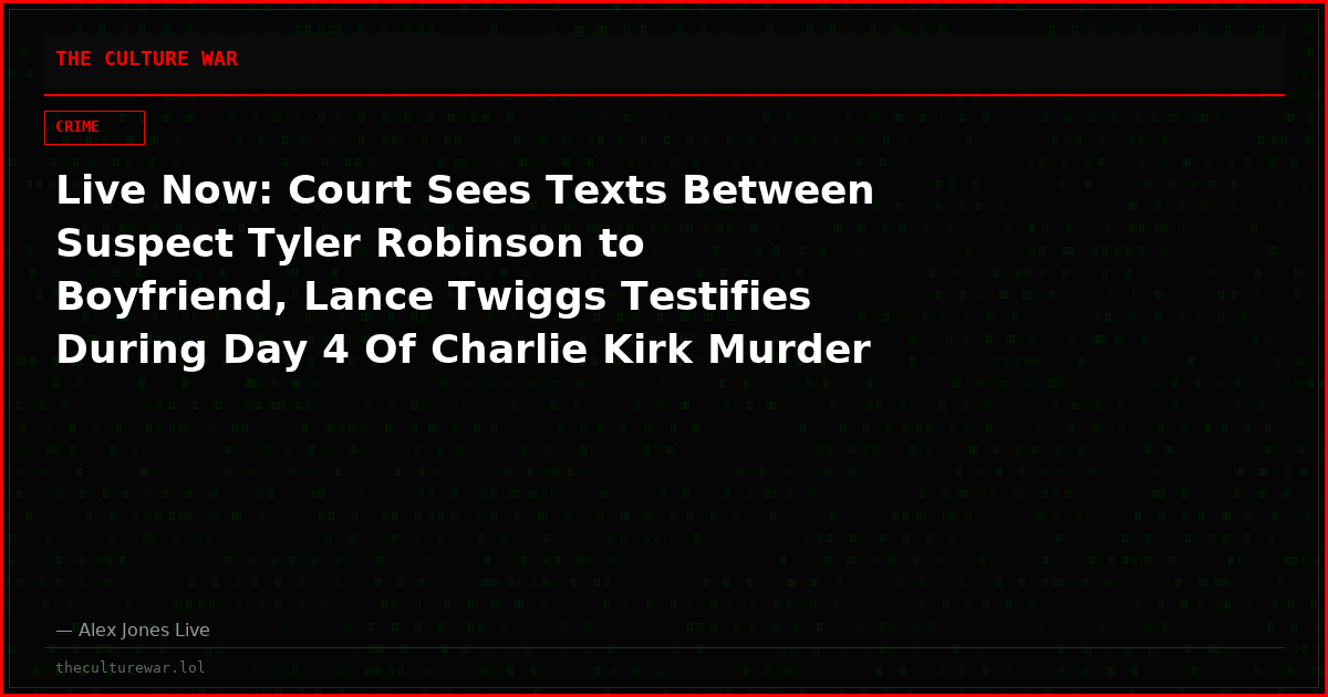 Live Now: Court Sees Texts Between Suspect Tyler Robinson to Boyfriend, Lance Twiggs Testifies During Day 4 Of Charlie Kirk Murder Pre-Trial