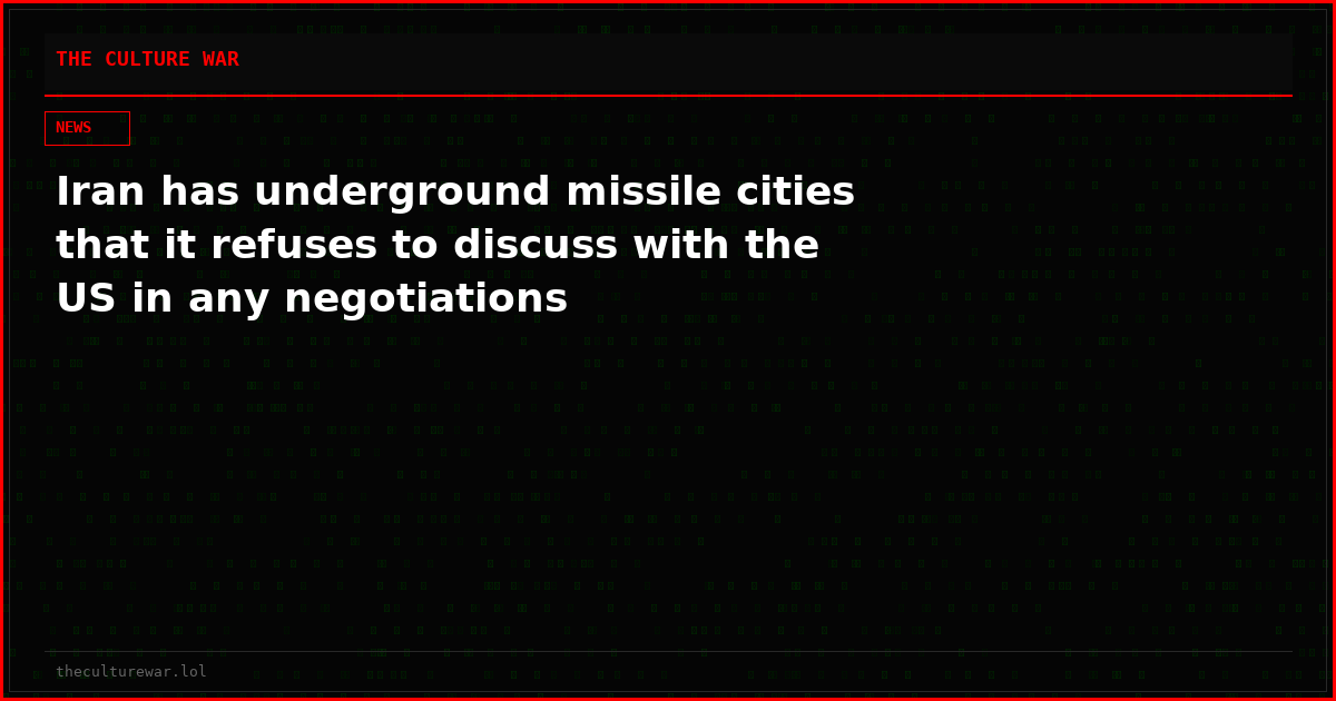 Iran has underground missile cities that it refuses to discuss with the US in any negotiations