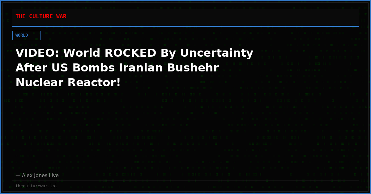 VIDEO: World ROCKED By Uncertainty After US Bombs Iranian Bushehr Nuclear Reactor!