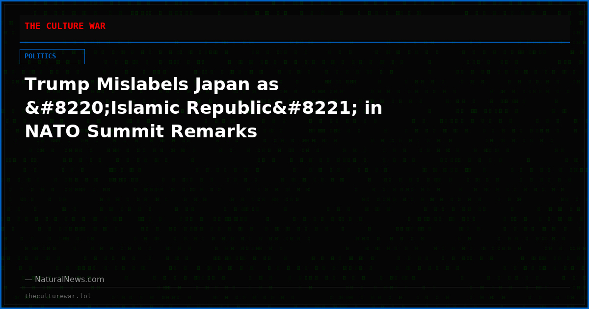 Trump Mislabels Japan as “Islamic Republic” in NATO Summit Remarks