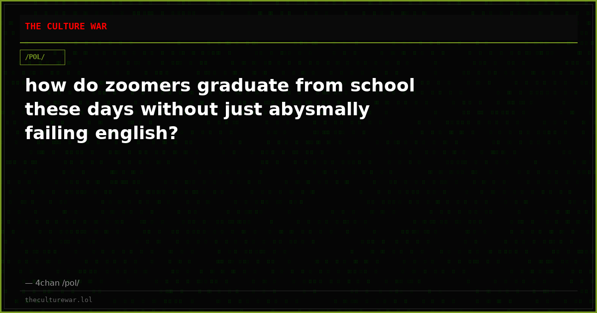 how do zoomers graduate from school these days without just abysmally failing english?