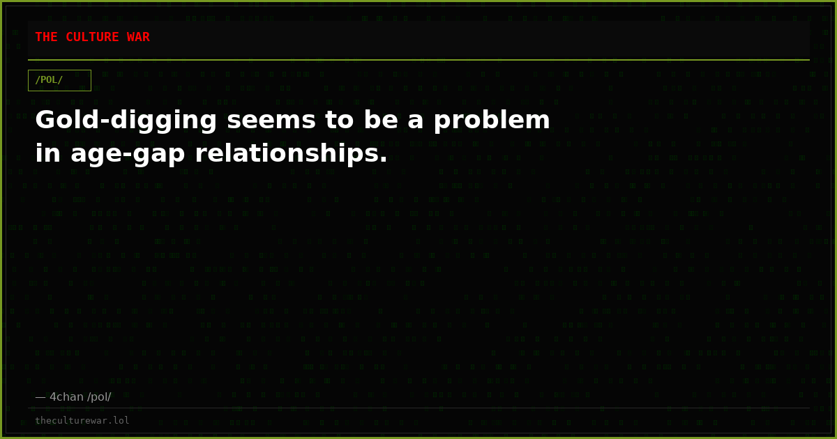 Gold-digging seems to be a problem in age-gap relationships.