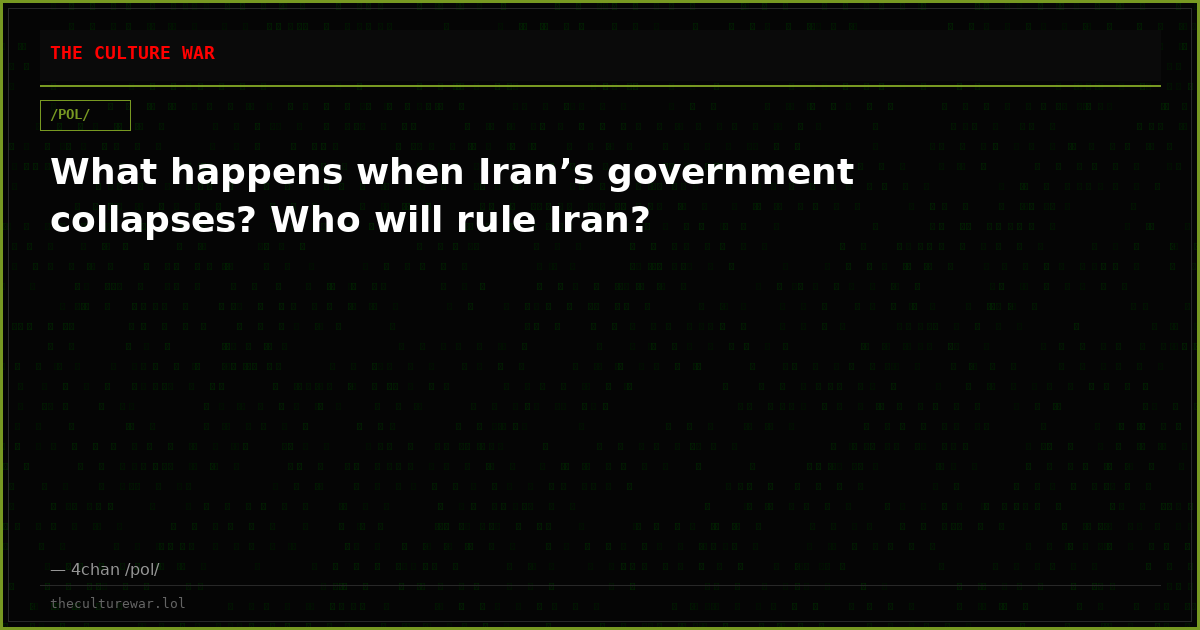 What happens when Iran’s government collapses? Who will rule Iran?