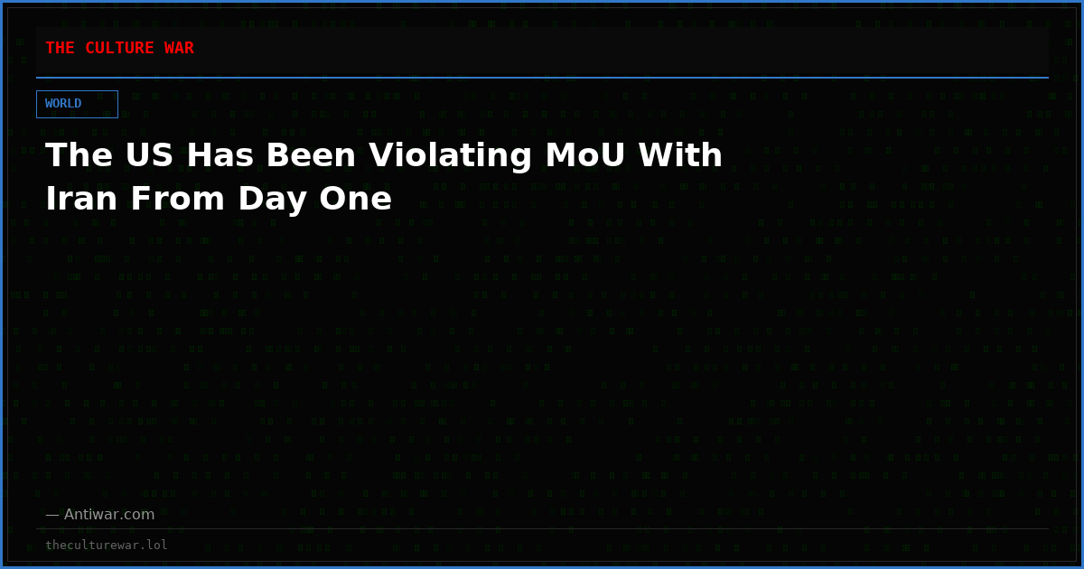 The US Has Been Violating MoU With Iran From Day One