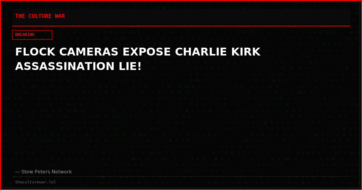 FLOCK CAMERAS EXPOSE CHARLIE KIRK ASSASSINATION LIE!