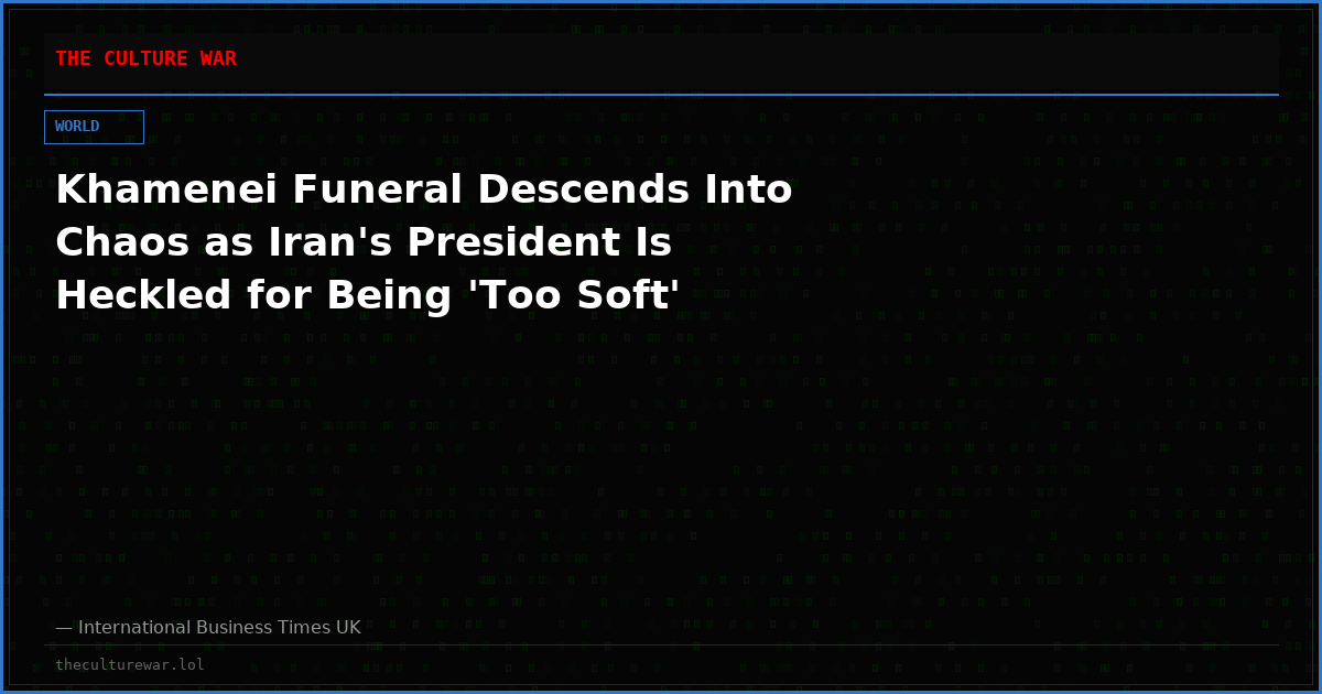 Khamenei Funeral Descends Into Chaos as Iran's President Is Heckled for Being 'Too Soft'