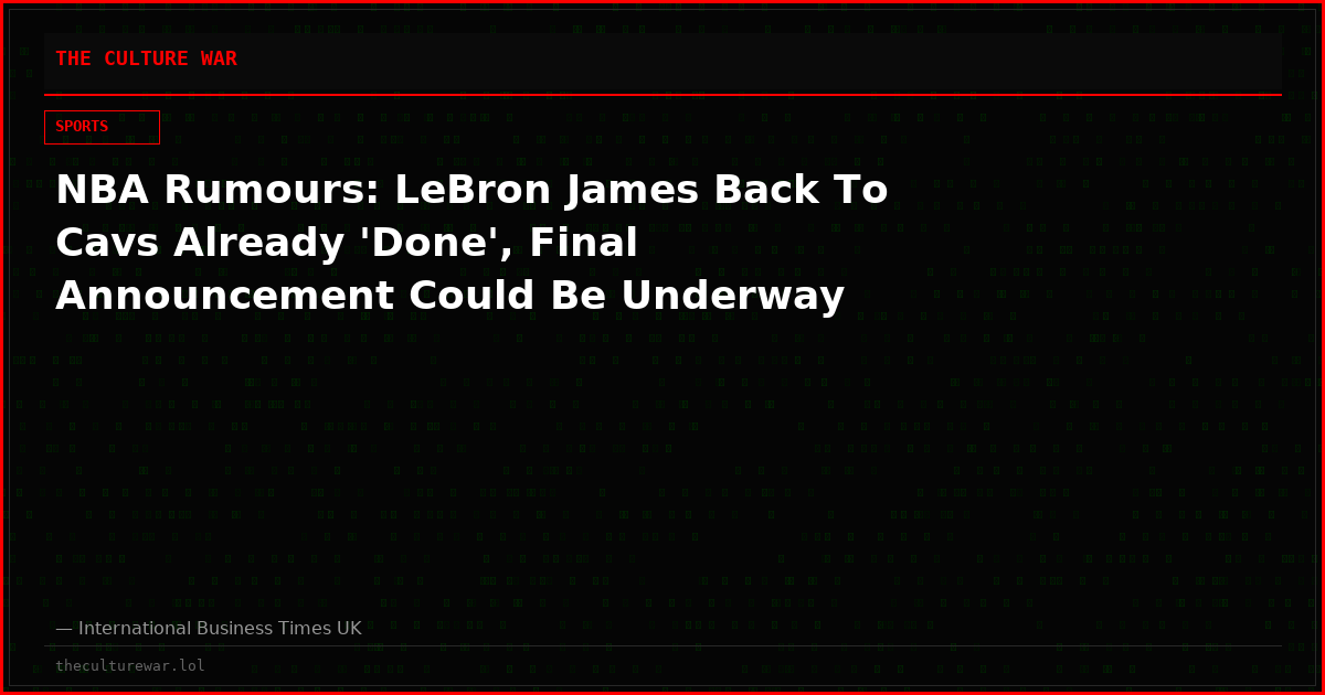 NBA Rumours: LeBron James Back To Cavs Already 'Done', Final Announcement Could Be Underway