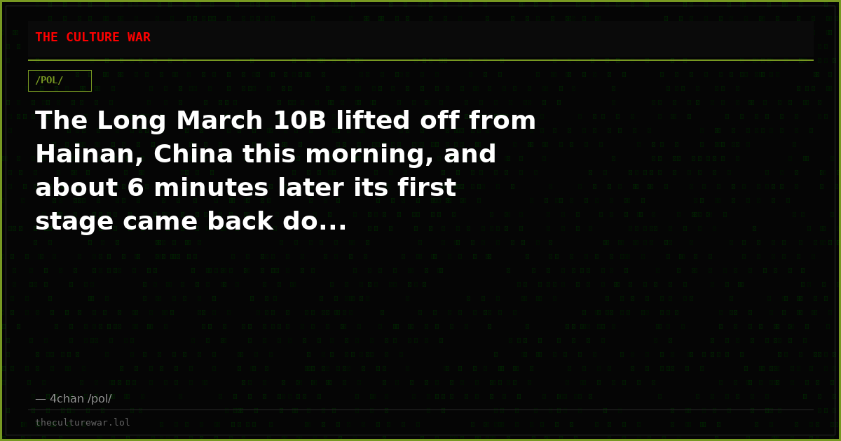 The Long March 10B lifted off from Hainan, China this morning, and about 6 minutes later its first stage came back do...